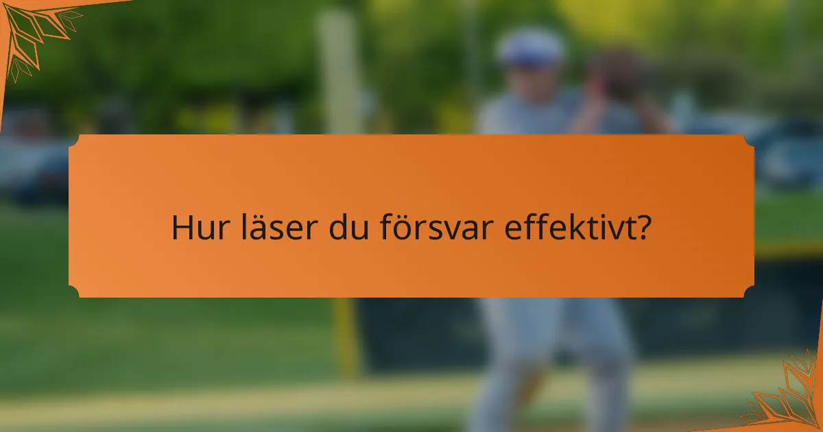 Hur läser du försvar effektivt?