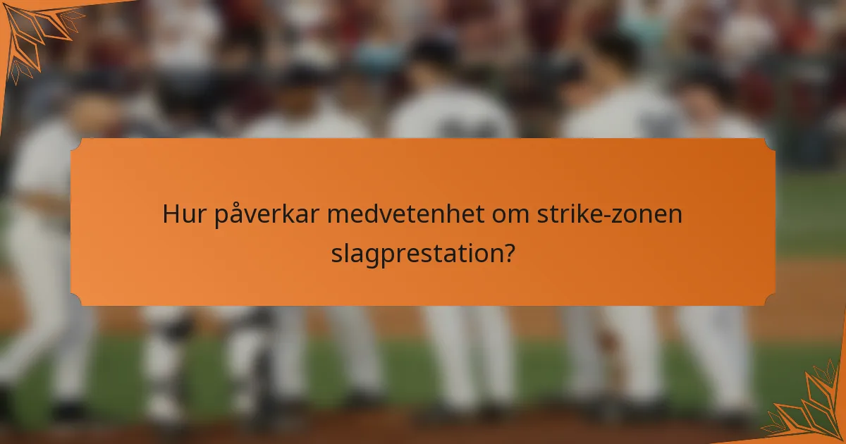 Hur påverkar medvetenhet om strike-zonen slagprestation?