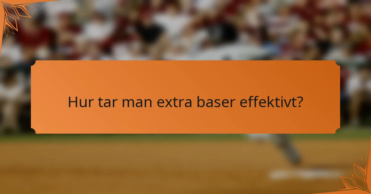 Hur tar man extra baser effektivt?