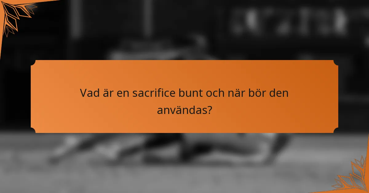 Vad är en sacrifice bunt och när bör den användas?