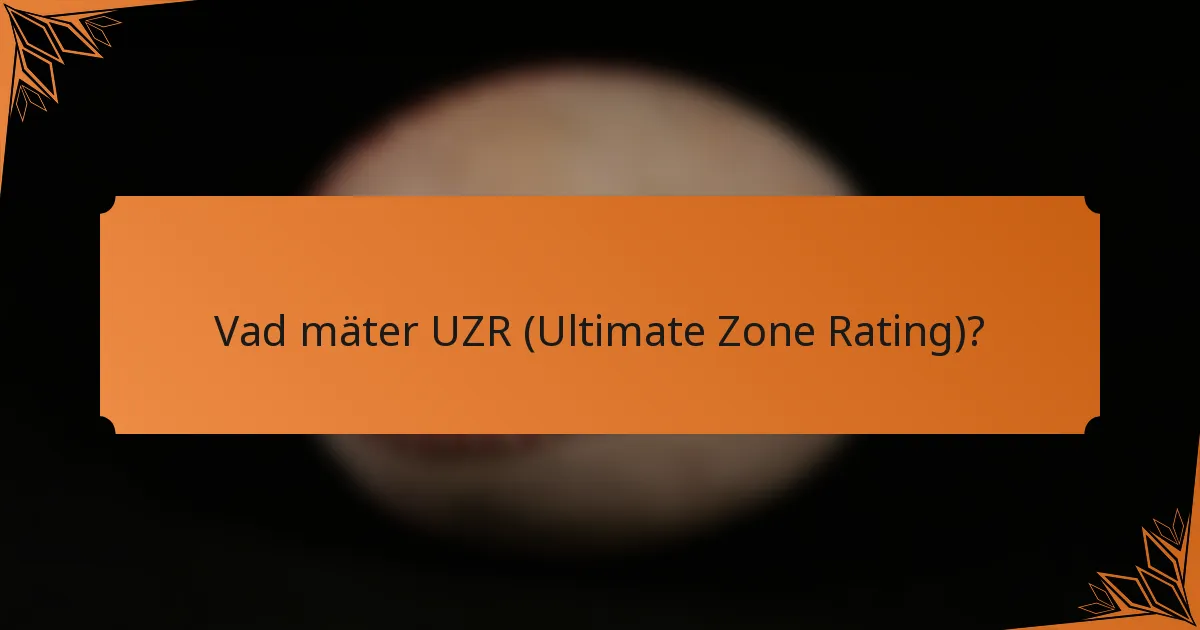 Vad mäter UZR (Ultimate Zone Rating)?